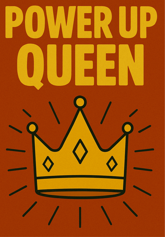 POWER UP QUEEN