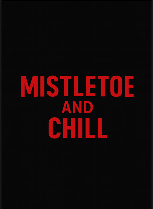 Mistletoe & Chill
